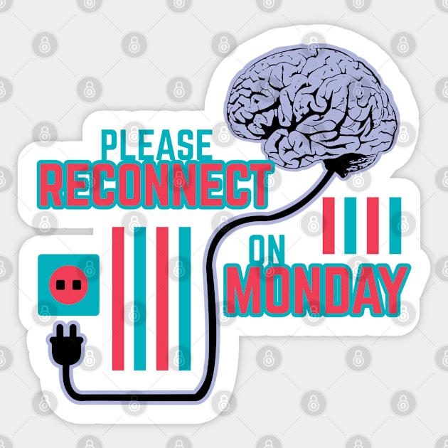 Please Reconnect on Monday Sticker by Dwarf_Monkey